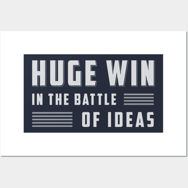 Huge Win in the Battle of Ideas Wall Art by BethsdaleArt